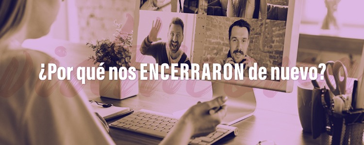 ¿Porqué nos encerraron de nuevo?