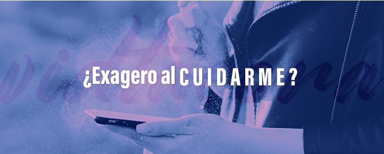 ¿Exagero al cuidarme?